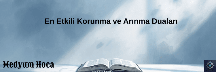 En Etkili Korunma ve Arınma Duaları