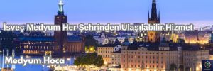 İsveç Medyum Her Şehrinden Ulaşılabilir Hizmet